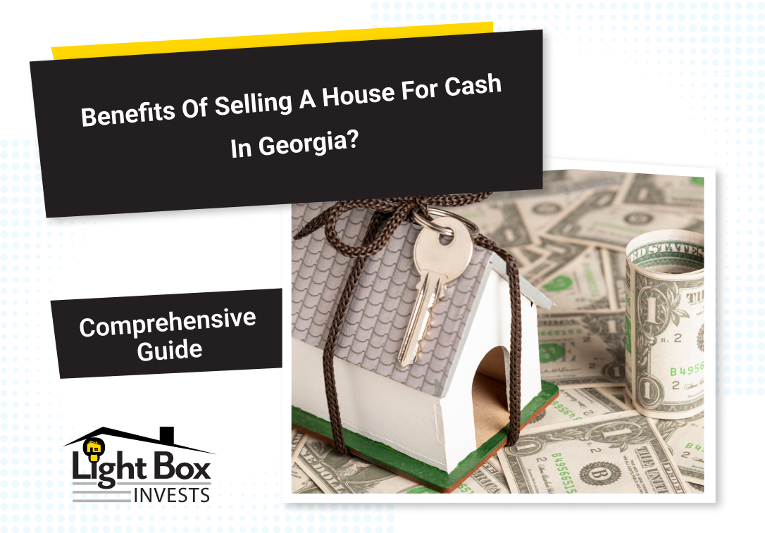 Benefits Of Selling a House for Cash in Georgia